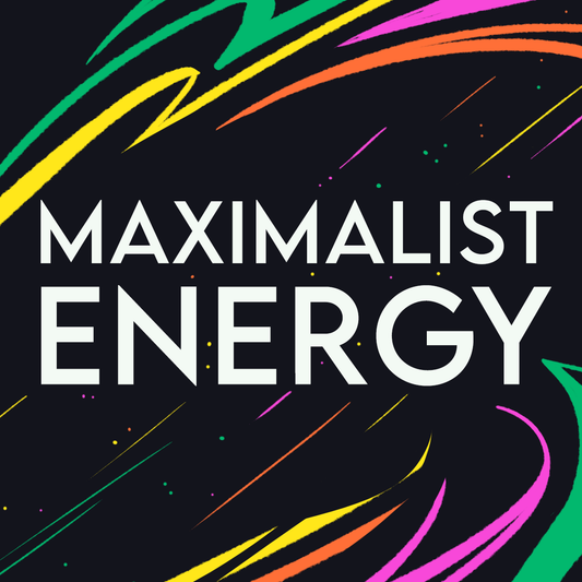 Maximalist Energy